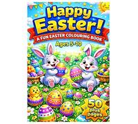 Happy Easter!: A Cute and Fun Easter Coloring book Adventure with Bunnies, Eggs, and Happy Easter Scenes for Kids Ages 5-10