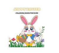 Happy Easter: A Toddler Easter Bunny Coloring Book