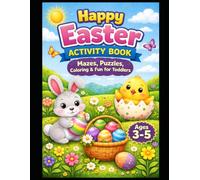 Happy Easter Activity Book for Kids Ages 3-5: Mazes, Coloring, Puzzles & fun Easter Activities for Toddlers