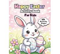 Happy Easter Activity Book for Kids: Fun Coloring Dot Marker, Mazes, Word Search, Connect the Dots, Sudoku and Puzzle Workbook for Boys and Girls Ages 4-8. Easter Basket Gift.