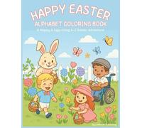 Happy Easter Alphabet Coloring Book: A Hoppy & Egg-citing A-Z Easter Adventure