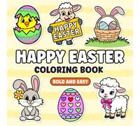 Happy Easter Bold and Easy Coloring Book: Bold and Easy Coloring Book for Adults, Kids, Teens, and Seniors Featuring 50 Easter Themed Simple Designs | ... Holidays, Stress Relief, Free Times
