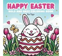 Happy Easter: Bold and Easy Coloring book with 50 cute designs of bunnies, chicks and decorated eggs for kids and adults
