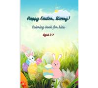 HAPPY EASTER, Bunny!: Coloring book - kids ages 3-7
