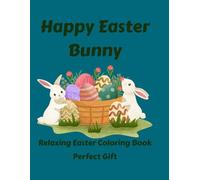 Happy Easter Bunny: Relaxing Easter Coloring Book