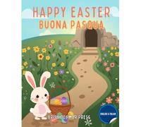 Happy Easter / Buona Pasqua: Learn Italian & English for Easter: A Fun Bilingual Vocabulary Activity Book for Ages 3 to 10 (Italian For Kids Coloring Book Series)