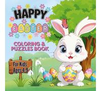 Happy Easter Coloring and Puzzles Book for Kids Ages 4-9: 45 Simple Design with Easter Bunnies, Chicks, Easter eggs, Spring scenes, Fun Easter ... Dots, Crosswords and More for Boys and Girls
