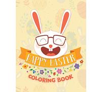 Happy Easter Coloring Book: 30 Cute and Fun Images for Kids: Eggs, Bunnies, Spring Flowers, Cute Animals and More!