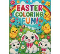 Happy Easter Coloring Book Ages 2-5: A Fun Activity Book with Coloring Pages | Cute Kids Easter Basket Stuffer and Gift for Toddler Boys and Girls