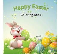 Happy Easter: Coloring Book Ages 4-13