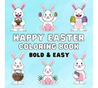 Happy Easter Coloring Book bold and easy: 55 Big and Simple designs for kids,Seniors and teens
