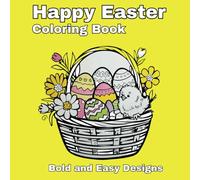 HAPPY EASTER Coloring Book: Bold and Easy Designs for Adults, Teens, and Kids