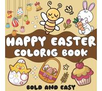 Happy Easter Coloring Book: Bold and Easy Designs for Adults, Teens, and Kids. Simple and Cute Gift for Easter (Easter Gift)
