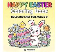 HAPPY EASTER COLORING BOOK: BOLD AND EASY FOR AGES 5-9