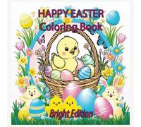 Happy Easter Coloring Book - Bright Edition: Hop into Easter Fun with Cute Bunnies, Eggs, and Spring Surprises! (Happy Easter Coloring Books)