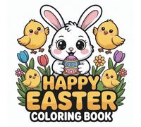 Happy Easter Coloring Book: Cute and Easy Spring Designs for Kids Ages 4-8 | Fun Coloring Pages with Bunnies, Chicks, and Easter Eggs for Toddlers and Preschoolers
