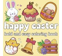 Happy Easter Coloring Book: Cute Bold and Easy Designs for Adults, Teens, and Kids (bold and easy easter gift)