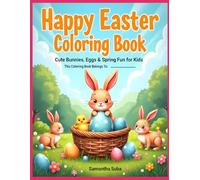 Happy Easter Coloring Book: Cute Bunnies, Eggs & Spring Fun for Kids