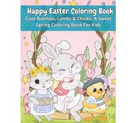 Happy Easter Coloring Book: Cute Bunnies, Lambs, & Chicks - A Sweet Spring Coloring Book For Kids