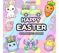 Happy Easter Coloring Book-Cute & Easy Designs: Cute & Easy Easter Coloring Pages with Bunnies, Eggs and Fun Spring Designs for All Ages, Teens, Adults and Beginners (Bold & Easy Cuties)