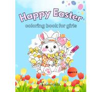 Happy Easter: coloring book for girls Ages 3-8