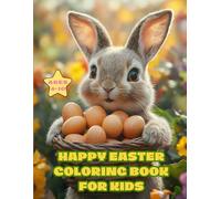 Happy Easter Coloring Book For Kids Ages 4-10: Hop Into Easter with 50 Fun and Festive Bunny and Egg Illustrations for Kids