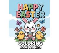 Happy Easter Coloring Book for Kids: Cute Bunnies, Chicks, Eggs and Easy Spring Design