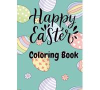 Happy Easter coloring book for Kids: Cute bunnies, eggs, chicks and spring fun | easy and fun pages for toddlers and kids Ages 3-12