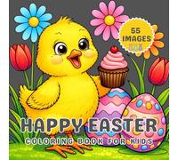 Happy Easter Coloring Book for Kids: Fun and Festive Easter Designs with Bunnies, Eggs, Chicks, and Springtime Scenes for Kids Ages 3-10