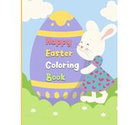 Happy Easter Coloring Book: for Kids & Toddlers - Cute Bunnies, Eggs & Spring Fun