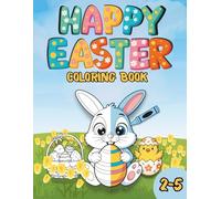 Happy Easter Coloring Book for Toddlers and Kids Ages 2-5: Big Simple Pictures of Eggs, Bunnies & Chicks, Large Print, Bold Lines | Easy Preschool Coloring Pages for Boys & Girls