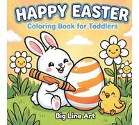 Happy Easter Coloring Book for Toddlers: My First Big and Easy Spring Coloring Book for Kids Ages 1-3, 2-4 | Fun Basket Stuffer with Baby Animals and Large Shapes (The Big Line Art Easter Collection)