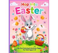 Happy Easter Coloring Book for Toddlers: Workbook & Activity book for Toddlers & Preschoolers With 50+ Coloring Pages, Dot Markers Activity, Mazes, Learning Games, and a Lot More Fun!