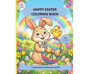 Happy Easter Coloring Book: Fun and Relaxing Spring Jumbo Coloring Pages with Bunnies, Easter Eggs and Cute Animals for Boys and Girls