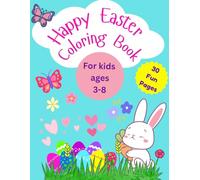 Happy Easter Coloring Book: Happy Easter Coloring Book For Kids Ages 3-8 30 Fun Pages