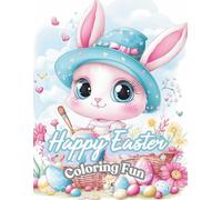 Happy Easter Coloring Fun: Fun and Easy Easter-Themed Coloring Book with 39 One-Sided Pages for Toddlers and Kids | Ideal Gift for Girls and Boys This Spring