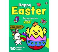 Happy Easter Colouring Book for Kids: 50 Big, Fun & Simple Colouring Pages of Easter Eggs, Bunnies, Chicks, Baskets, Cakes and more for Girls and Boys Aged 2+ (Colouring Books for Kids 2+)