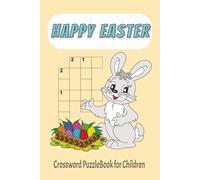Happy Easter Crosswords: Crosswords Puzzle Book with Bunnies, Eggs, Chicks and Spring Surprises | 6x9 inches, 100 pages | 50 Puzzles | Holiday Activity Book for Children and Families