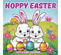 Hoppy Easter Cute & Easy Coloring: Perfect for Little Hands and Big Smiles! Perfect Blend of Relaxation and Creativity.