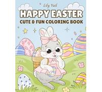 Happy Easter: Cute & Fun Coloring Book with 30 Easter Designs Featuring Bunnies, Ducklings, Lambs, Eggs, Charming Spring Scenes, and Flowers - Perfect for Kids Ages 4-10