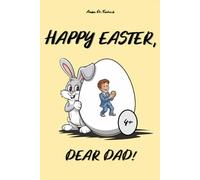 Happy Easter, dear dad!: Lovely Easter gift for the father (for and) from children from age 4 onwards: Coloring book with 50 beautiful Easter paintings plus an Easter poem