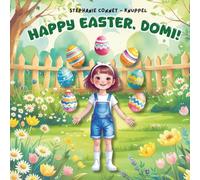 Happy Easter, Domi!: A Children’s Easter Story about Farm Animals and an Egg Hunt, Perfect for ages 5-8 (Domi and Her Animal Friends)