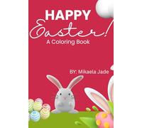 Happy Easter EveryBunny!Stress Relief: Coloring Book for Adults and Kids, Bold and Easy, Simple and Big Designs for Relaxation Featuring Animals, ... Flowers, Chicks, Cute Things And Many More