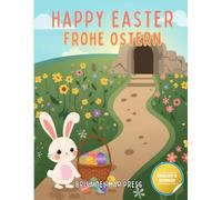Happy Easter / Frohe Ostern: Learn German & English for Easter: A Fun Bilingual Vocabulary Activity Book for Ages 3 to 10 (German For Kids Coloring Book Series)