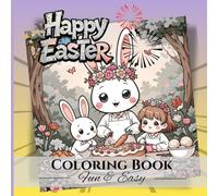 Happy Easter - Holiday Fun Coloring Book for kids: A Joyful Coloring Journey with 40 Adorable playful bunnies, Bright Eggs, Blossoms & Magical Easter delights!