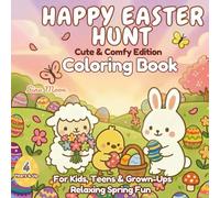 Happy Easter Hunt Cute & Comfy Edition - Calm & Colorful Easter Fun: Coloring Book for Kids, Teens and Grown-Ups (Serenyao Kids Collection - EN Edition)