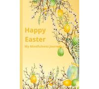 Happy Easter: My Mindfulness Journal