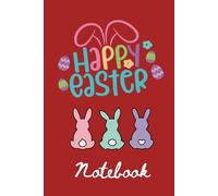 Happy Easter Notebook | 120 Pages | Cute Bunny & Egg Cover | 6 x 9 in: Fun Spring Journal for Kids and Holiday Writing: A cheerful lined notebook with ... stories, doodles, and springtime fun