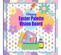 Happy Easter Palette Vision Board 8.5"x8.5": Cut and Collage for Junk Journals, Scrapbooking, Paper Crafts, Art Journaling, Vision Boards, Mixed ... inspired Patterns on 28 Single-sided pages.