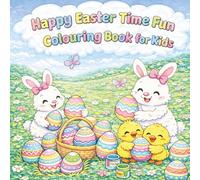 Happy Easter Time Fun colouring book for kids: Exciting Fun Easter Time colouring pages with Easter animals Ages 5-10